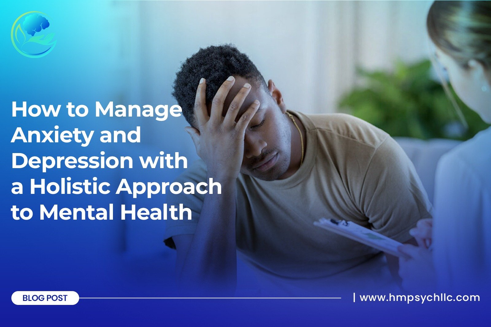 How to Manage Anxiety and Depression with a Holistic Approach to Mental Health