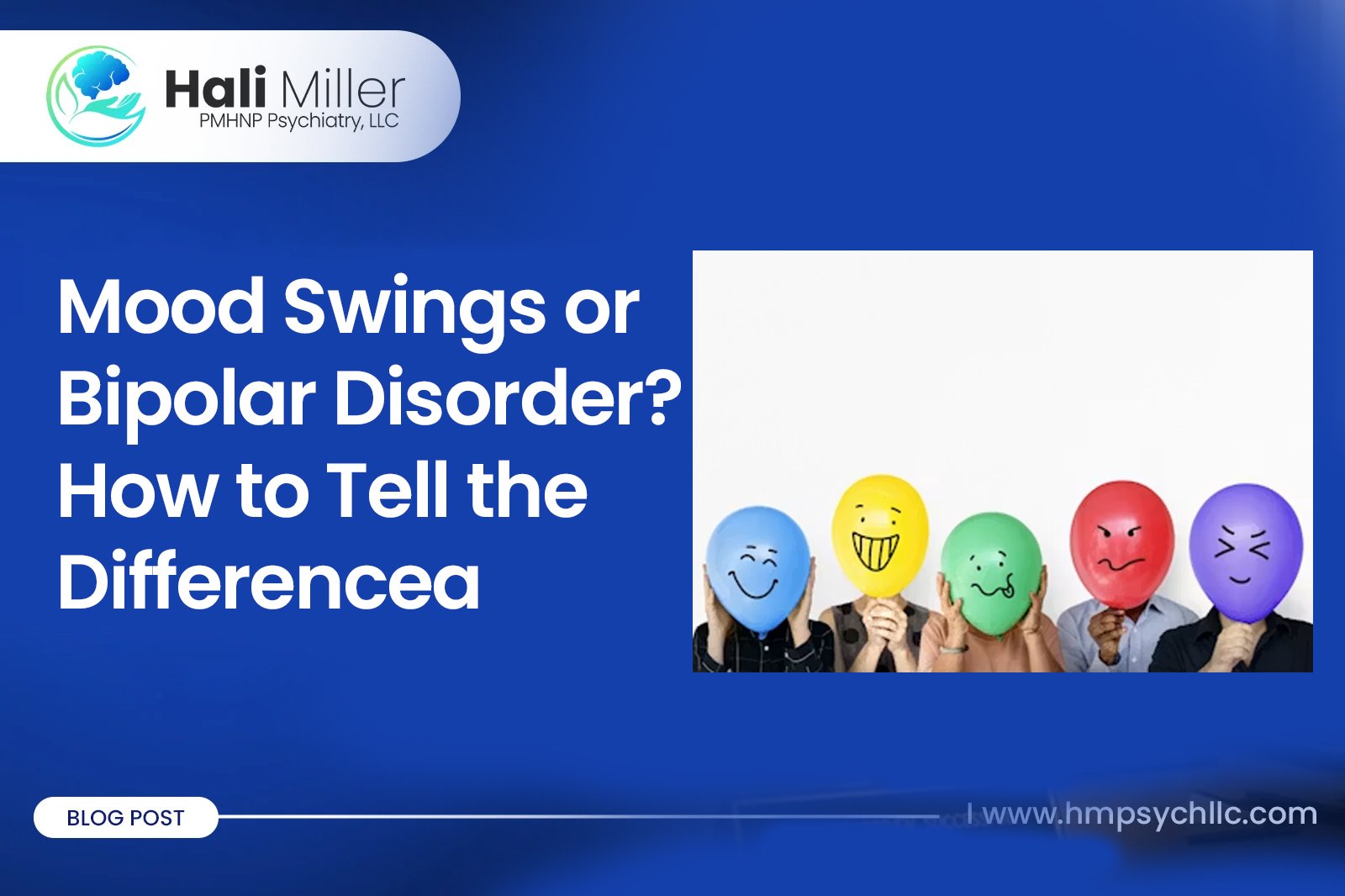 Mood Swings or Bipolar Disorder? How to Tell the Difference