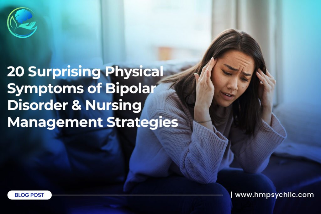 20 Surprising Physical Symptoms of Bipolar Disorder & Nursing Management Strategies