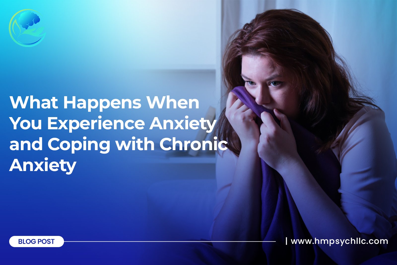 What Happens When You Experience Anxiety and Coping with Chronic Anxiety